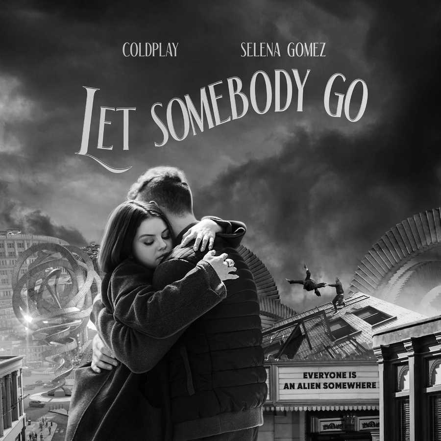 Coldplay & Selena Gomez - Let Somebody Go